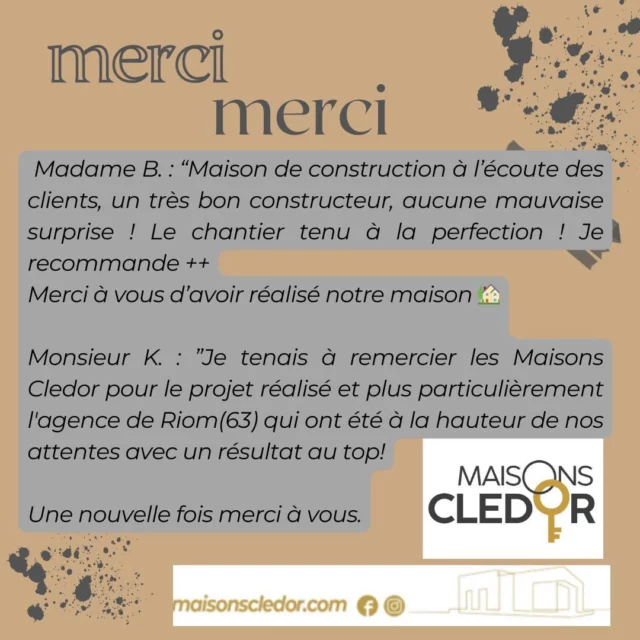 🌟💬✨ Des avis clients qui nous remplit de joie et de gratitude ! Merci du fond du cœur pour votre confiance et votre satisfaction. 💖🏡

Nous sommes comblés par les témoignages chaleureux de nos clients, qui expriment leur satisfaction et leur bonheur à travers un avis publié. Vos retours positifs sont notre plus belle récompense, car nous faisons ce métier avant tout pour vous satisfaire et concrétiser vos projets de vie.

Chaque jour, nous nous investissons avec passion et dévouement pour vous offrir des services de qualité et des réalisations à la hauteur de vos attentes. Savoir que nous avons contribué à rendre votre vie un peu plus belle et confortable est une immense source de motivation pour toute notre équipe.

Un grand merci à vous, chers clients, pour votre confiance renouvelée et pour nous permettre de continuer à écrire de belles histoires ensemble. Votre bonheur est notre plus grande réussite !

Maisons CLEDOR, Le constructeur de vos envies, 04.73.17.07.07 ou maisonscleodr.com

#AvisClient #Satisfaction #Merci #ProjetsDeVie #MaisonsClédor #BonheurClient #CommunautéHeureuse